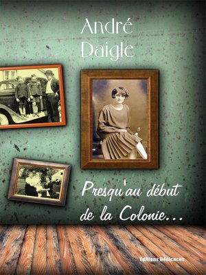 cover image of Presqu'au début de la Colonie...